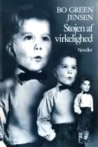 Støjen af virkelighed af Bo Green Jensen