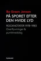 På sporet efter den hvide lyd af Bo Green Jensen