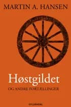 Høstgildet og andre fortællinger af Martin A. Hansen