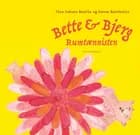 Bette og Bjerg - Rumtænnisten af Tina Sakura Bestle og Hanne Bartholin