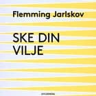 Ske din vilje af Flemming Jarlskov