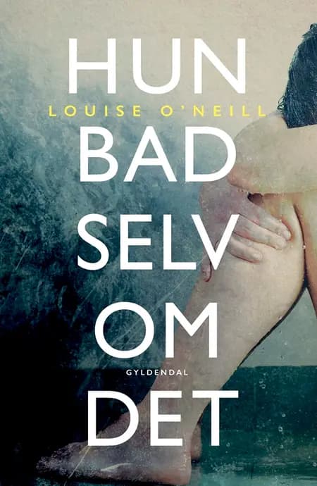 Hun bad selv om det af Louise O'Neill