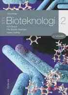 Grundbog i bioteknologi 2 - STX af Kim Bruun, Karen Helmig og Pia Birgitte Geertsen