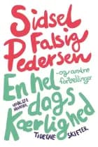 En hel dags kærlighed - og andre fortællinger af Sidsel Falsig Pedersen