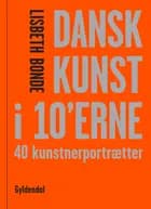 Dansk kunst i 10'erne af Lisbeth Bonde