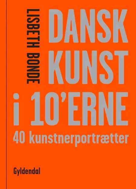 Dansk kunst i 10'erne af Lisbeth Bonde