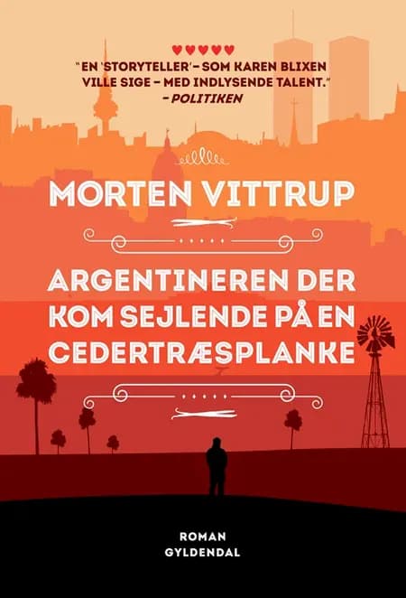 Argentineren der kom sejlende på en cedertræsplanke af Morten Vittrup