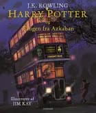 Harry Potter 3 - Harry Potter og fangen fra Azkaban - illustreret af J.K. Rowling