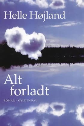 Alt forladt af Helle Højland