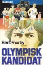 Olympisk kandidat af Bent Faurby