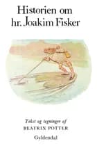 Historien om hr. Joakim Fisker af Beatrix Potter