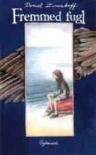 Fremmed fugl af Daniel Zimakoff