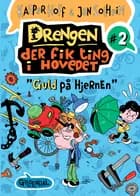 Drengen, der fik ting i hovedet 2 - Guld på hjernen af Kasper Hoff og Jan Solheim