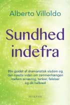 Sundhed indefra af Alberto Villoldo