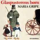 Glaspusterens børn af Maria Gripe