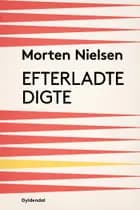 Efterladte Digte af Morten Nielsen