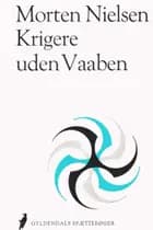 Krigere uden våben af Morten Nielsen