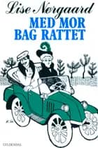Med mor bag rattet af Lise Nørgaard