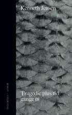 Tragedie plus tid gange ni af Kenneth Jensen