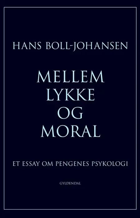 Mellem lykke og moral af Hans Boll-Johansen