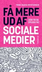 Få mere ud af (den tid du spilder på) sociale medier