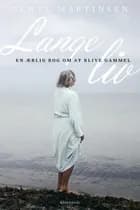 Lange liv af Bente Martinsen