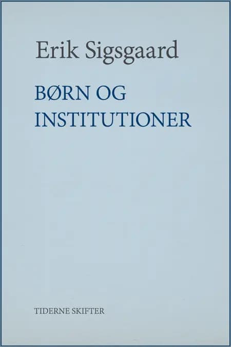 Børn og Institutioner af Erik Sigsgaard