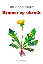 Hymner og ukrudt af Benny Andersen