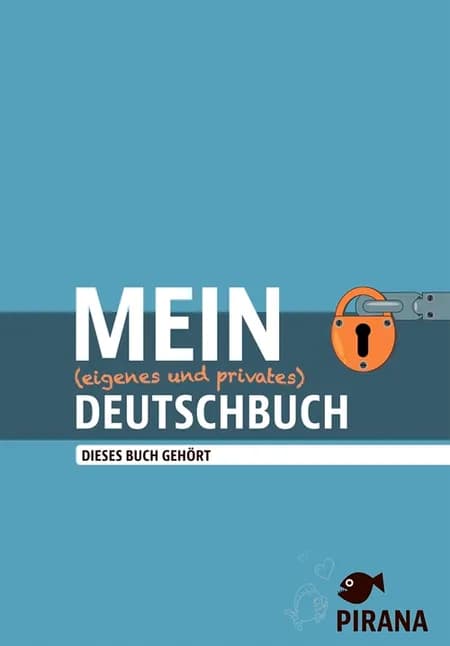 Pirana - Mein (eigenes und privates) Deutschbuch 