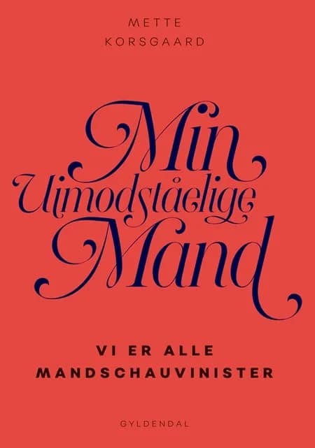 Min uimodståelige mand af Mette Korsgaard