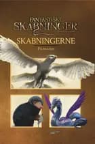 Fantastiske skabninger og hvor de findes: Skabningerne