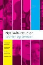 Nye kulturstudier af Anne Scott Sørensen, Ole Martin Høystad og Erling Bjurström