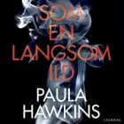 Som en langsom ild af Paula Hawkins