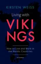 Living with Vikings af Kirsten Weiss