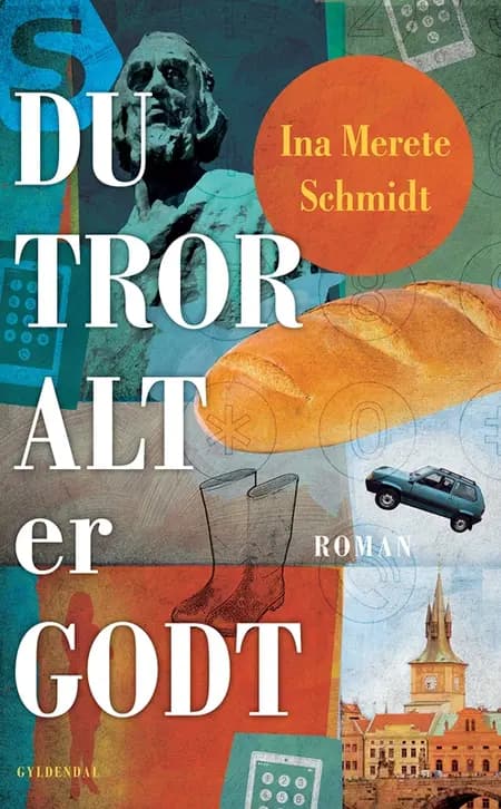 Du tror alt er godt af Ina Merete Schmidt