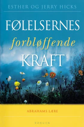 Følelsernes forbløffende kraft af Esther Hicks