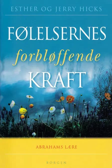 Følelsernes forbløffende kraft af Esther Hicks