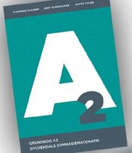 Gyldendals Gymnasiematematik A2 - Grundbog af Flemming Clausen
