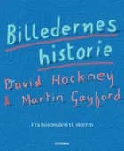 Billedernes historie af David Hockney og Martin Gayford