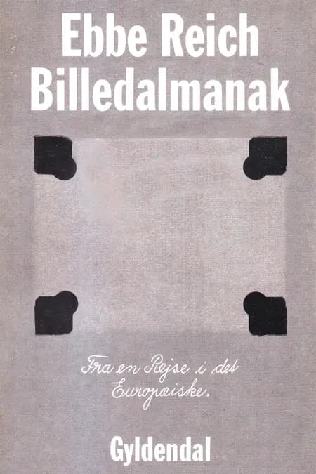 Billedalmanak fra en rejse i det europæiske af Ebbe Kløvedal Reich
