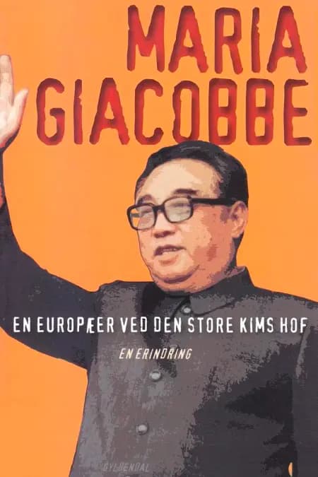 En europæer ved den store Kims hof af Maria Giacobbe