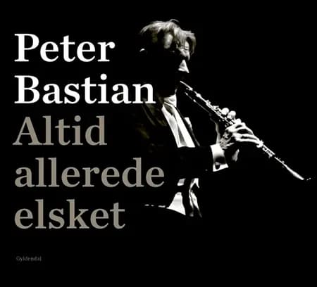 Altid allerede elsket af Peter Bastian