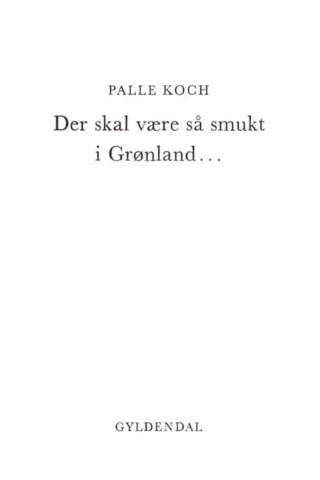 Der skal være så smukt i Grønland... af Palle Koch