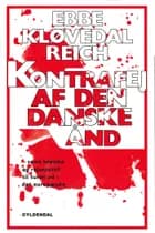 Kontrafej af den danske ånd: samt krønike og rejsepostil til turen ud i det europæiske af Ebbe Kløvedal Reich