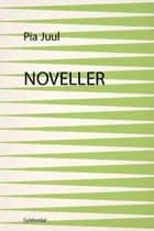 Noveller af Pia Juul
