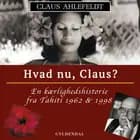 Hvad nu, Claus? af Claus Ahlefeldt