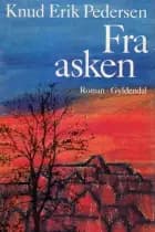 Fra asken af Knud Erik Pedersen