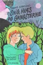 Snig, Hvæs og gangsterne