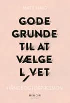 Gode grunde til at vælge livet af Matt Haig
