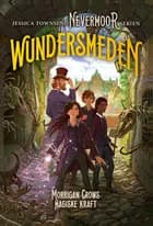 Nevermoor 2 - Wundersmeden. Morrigan Crows hemmelige kraft af Jessica Townsend